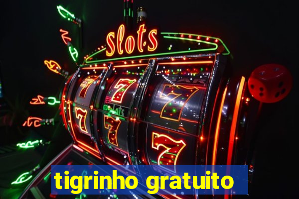 tigrinho gratuito